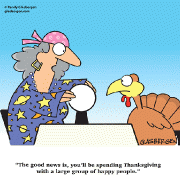 The good news is, you\'ll be spending Thanksgiving with a large group of happy people.
