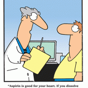 Aspirin is good for your heart. If you dissolve it on your tongue, it ruins the taste of pizza.