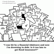 I was hit by a financial tidal wave and now I'm drowning in debt. Is it too late to get flood insurance?