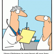 Keep Christmas in your heart all year long. It will leave less room for cholesterol.