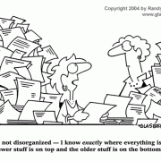 Clutter Cartoons: disorganized, desk clutter, cleaning clutter, declutter, hoarding, clearing office clutter, buried in paperwork, buried in clutter, cartoons about cubicle clutter, clean up, messy office, messy desk, sloppy, messy coworker, office cleanup, offie cleaning, records management, managing paperwork, filing papers, filing systems, fire hazard.