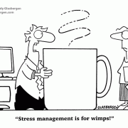 Stress management is for wimps!