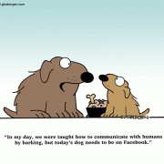 In my day, we were taught how to communicate with humans by barking, but today's dog needs to be on Facebook.