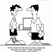 Dress for Success Cartoons: dress code, cartoons about business attire, proper business attire, business casual, wardrobe, office attire, office fashion, dress to impress, cartoons about clothes, dress for the job you want, big shoes for butt kicking.