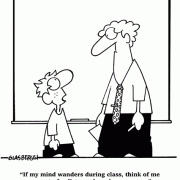 If my mind wanders during class, think of me as part of a distance learning program, education cartoons, cartoons about school, teachers, teaching, students, pupils, classroom cartoons.