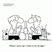 When I grow up, I want to be an app.