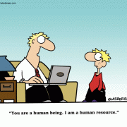 You are a human being. I am a human resource.
