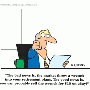 The bad news is, the market threw a wrench into your retirement plans. The good news is, you can probably sell the wrench for $10 on eBay!