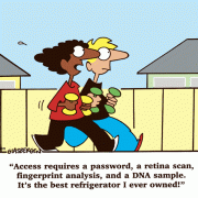 Access requires a password, a retina scan, fingerprint analysis, and a DNA sample. It's the best refrigerator I ever owned!