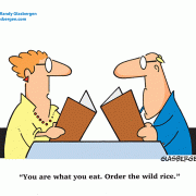 You are what you eat. Order the wild rice.