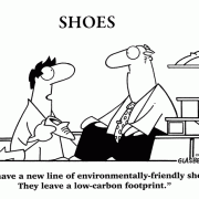 We have a new line of environmentally-friendly shoes. They leave a low-carbon footprint.