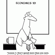 Economics 101 Lesson 1: Don't spend more than you earn. Lesson 2: Don't spend more than you earn...
