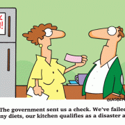 The government sent us a check. We've failed so many diets, our kitchen qualifies as a disaster area!