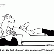 Mental Health Cartoons, psychiatry cartoons, psychology cartoons, cartoons about mental health, psychiatric, psychiatrist jokes, psychology, psychologist, I pity the fool, quoting old tv shows, quote old tv shows, tv, television.