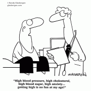 high blood pressure, high cholesterol, high blood sugar, high anxiety...getting high is no fun at my age!