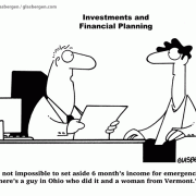 It\'s not impossible to set aside 6 month\'s income for emergencies, there\'s a guy in Ohio who did it and a woman from Vermont, Money Cartoons: cash, saving money, losing money, investing, finance, financial services, personal finance, investing tips, investing advice, financial advice, retirement investing, Wall Street humor, making money, mutual funds, retirement planning, retirement plan, retirement fund, financial advisor, financial advice, savings, save, save money, banking.