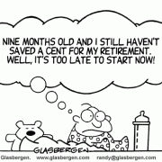 Money Cartoons: cash, saving money, losing money, investing, finance, financial services, personal finance, investing tips, investing advice, financial advice, retirement investing, Wall Street humor, making money, mutual funds, retirement planning, retirement plan, retirement fund, financial advisor, spending, baby, too late to start investing.