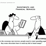 Money Cartoons: cash, saving money, losing money, investing, finance, financial services, personal finance, investing tips, investing advice, financial advice, retirement investing, Wall Street humor, making money, mutual funds, retirement planning, retirement plan, retirement fund, financial advisor, spending, stock managers, band camp, chocolate bars, stimulate the economy, bad economy, slow economy, economic slowdown, speed up the economy, spending.