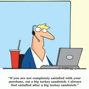 If you are not completely satisfied with your purchase, eat a big turkey sandwich. I always feel satisfied after a big turkey sandwich.
