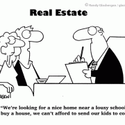 Real Estate Cartoons:cartoons about real estate sales, cartoons about selling real estate, school, location, bad location, schools, college, tuition, college fund, college money, bad school, neighborhood school.