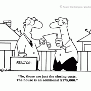 Real estate cartoons,cartoons about real estate sales, cartoons about selling real estate, cartoons about closing costs, price real estate, buying real estate, buying a home, buying a house, real estate, realtor, real estate agent, realtors, real estate agents, house, home, property, listing, listings, sales, selling, sell, seller.