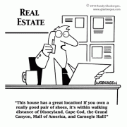 Real Estate Cartoon, cartoon about walking shoes,realty, real estate listings, real estate advertising, Cape Cod, Disneyland, Grand Canyon, Carnegie Hall, Mall of America, cartoons about real estate sales, cartoons about selling real estate,walking shoes, realty company, location, location, location.