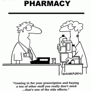 Coming in for your prescription and buying a ton of other stuff you really don't need...that's one of the side effects.