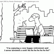 Retirement Cartoons: talking about retirement, retiring with financial security, retiring with income,retirement setbacks, how to retire, when to retire, retiring, being retired, retirement planning, saving for retirement, preparing for retirement, unprepared for retirement, investing for retirement, fearing retirement, happy retirement, underfunded retirement,