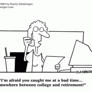 Retirement Cartoons: talking about retirement, retirement setbacks, how to retire, when to retire, retiring, being retired, waiting to retire, anticipating retirement, can\'t wait to retire, eager to retire, looking forward to retiring, countdown to retirement.