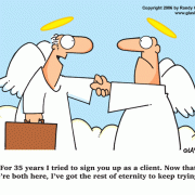Cartoons about selling, closing a sale, sales cartoons, cartoons about salesmanship, customer relations, clients, clientele, customer service, vendor, vendors, sales executive, sales tools, selling tips, selling advice, sales advice, marketing, how to sell, sales, selling, sales rep, salesman cartoons, sales agent, account rep, account executive, sales department, angels, Heaven, afterlife, eternity, crossing over, sales manager, gitomer book cartoons.