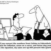 Cartoon about selling, celcius, fahrenheit,inflation, dog years, conversion, sales report.