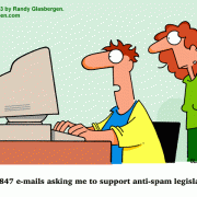 Spam Cartoons: cartoons about spam, spamming, unsolicited e-mail, junk mail, junk e-mail, internet,spam blocker, anti spam, deleting spam, stopping spam, advertising e-mail, annoying e-mail, fighting spam, mailing lists, spammers, wasting time with spam, lost productivity, anti-spam legislation, e-mail, law, legislation, government, regulating the Internet.
