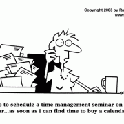 Time Management Cartoons: calendar, put it on my calendar, calendar schedule, schedule, appointment, time management tips, time management training, time management tools, getting organized, organization skills.