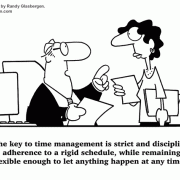 Time Management Cartoons: time flexibility, rigid schedule, key to time management, time management advice,  time management tips, time management training, time management tools, getting organized, organization skills, how to manage time.