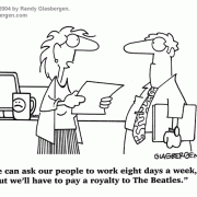 Time Management Cartoons: eight days a week, flex time, working overtime, overtime pay, royalties, music, overtime, The Beatles, extra hours, time management tips, time management training, time management tools, getting organized, organization skills, working late.