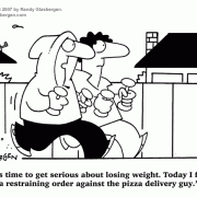 Cartoons About Dieting, Cartoons About Losing Weight: nutrition, weight loss diet, fad diets, diet and exercise cartoons, thinner, calories, burning calories, low-calorie, Thin Lines, dieting tips, diet advice, diet doctors, diet humor, healthy eating, lose weight, obese, cartoons about obesity, unhealthy eating, diet plans, food, eating, eating less, restraining order, pizza cartoons, pizza delivery, take out food, fast food, convenience foods.