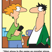 Diet pizza is the same as regular pizza, but you have them deliver it to the wrong house.