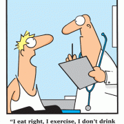 I eat right, I exercise, I don't drink or smoke, but I'm still going to die someday, that changes everything, death, diet, dieting, weight loss, health, lifestyle, doctor, patient.