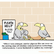 When I was younger, carrier pigeons like me were on the cutting edge of wireless communication technology. Unfortunately, I never bothered to update my training!