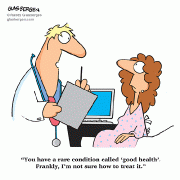 You have a rare condition called 'good health'. Frankly, I'm not sure how to treat it.